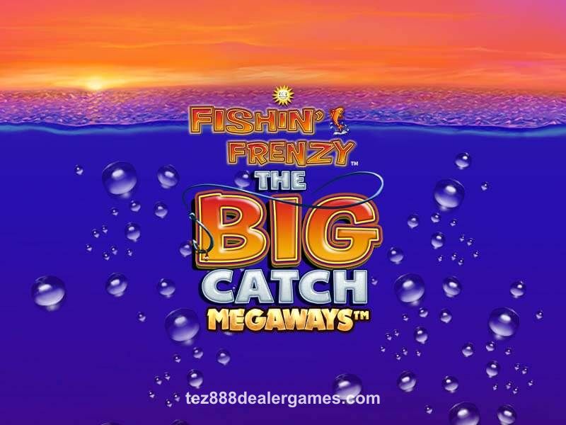 Fishin' Frenzy Big Catch Megaways